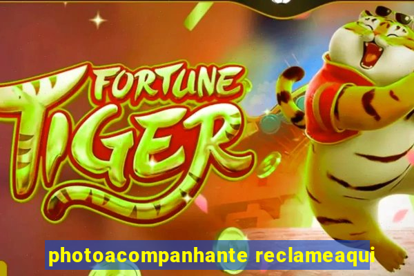 photoacompanhante reclameaqui